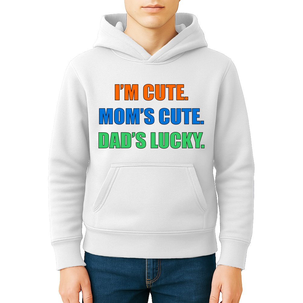 I'm Cute Mom's Cute Dad's Lucky Kids Hoodie