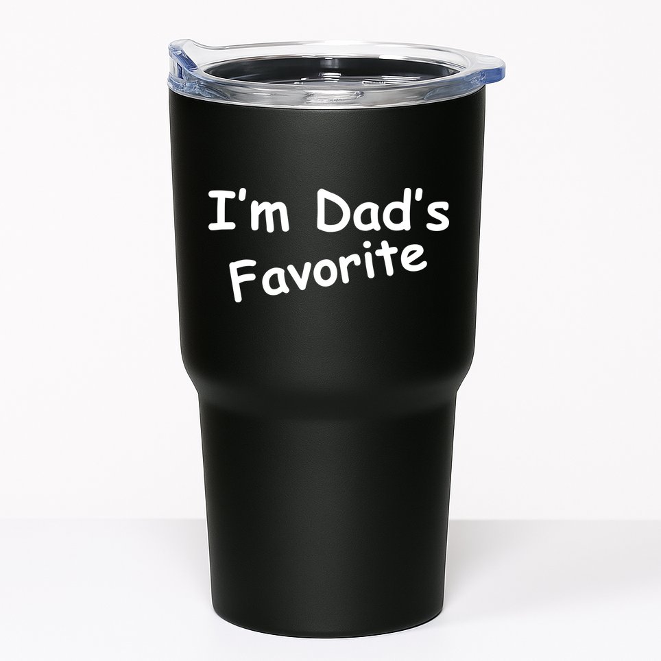 I'm Dad's Favorite Tumbler