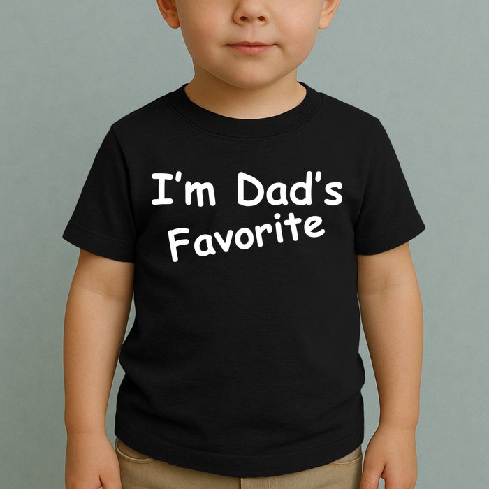 I'm Dad's Favorite Toddler T-Shirt