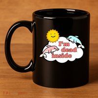 I'm Dead Inside Dolphins 11oz C Handle Ceramic Mug