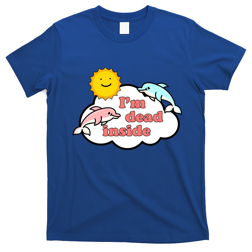 I'm Dead Inside Dolphins T-Shirt