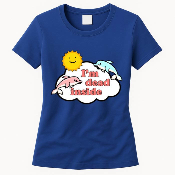 I'm Dead Inside Dolphins Womens T-Shirt