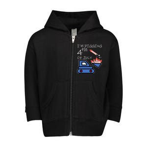 I'm Digging 4th Of July Toddler Zip Fleece Hoodie