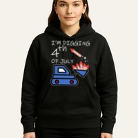 I'm Digging 4th Of July Hoodie