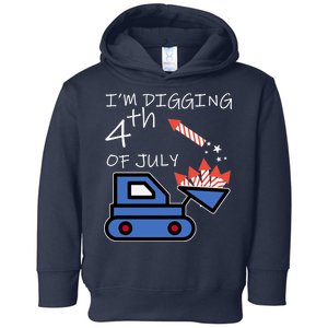 I'm Digging 4th Of July Toddler Hoodie