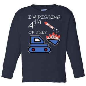 I'm Digging 4th Of July Toddler Long Sleeve Shirt