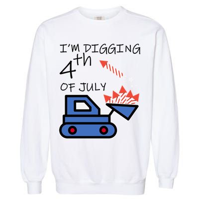 I'm Digging 4th Of July Garment-Dyed Sweatshirt