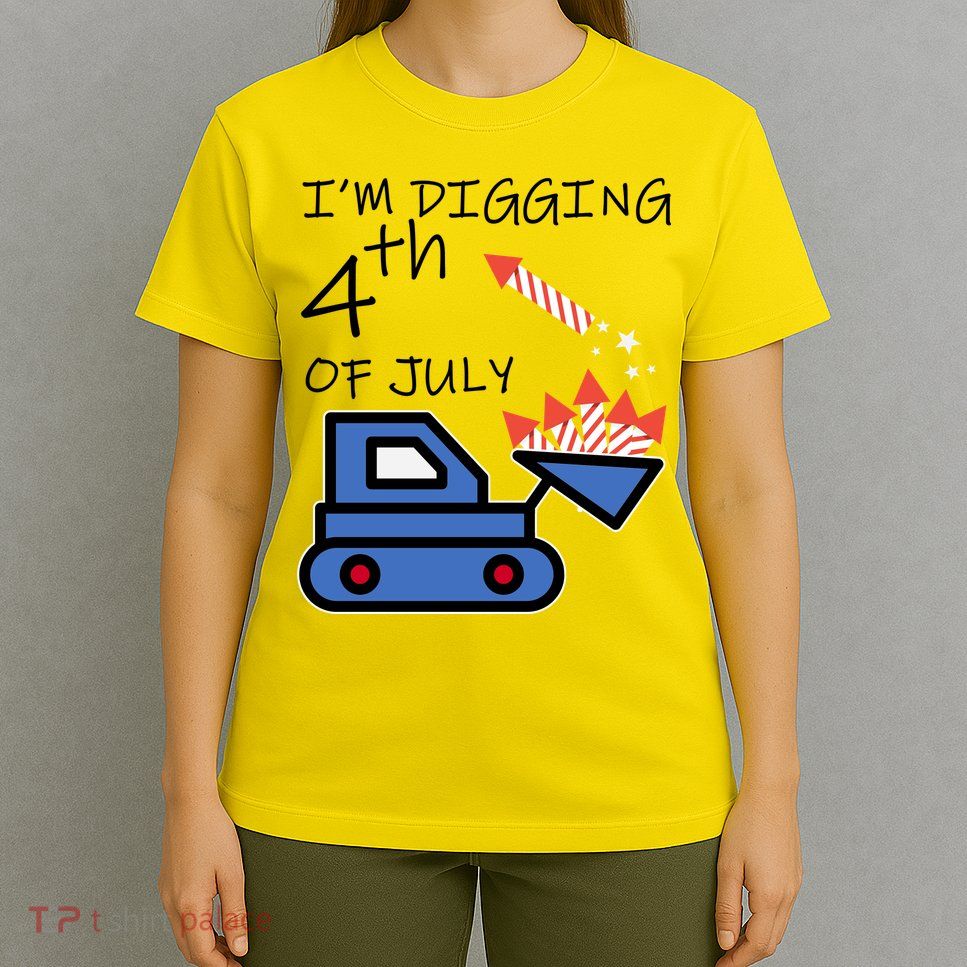 I'm Digging 4th Of July T-Shirt