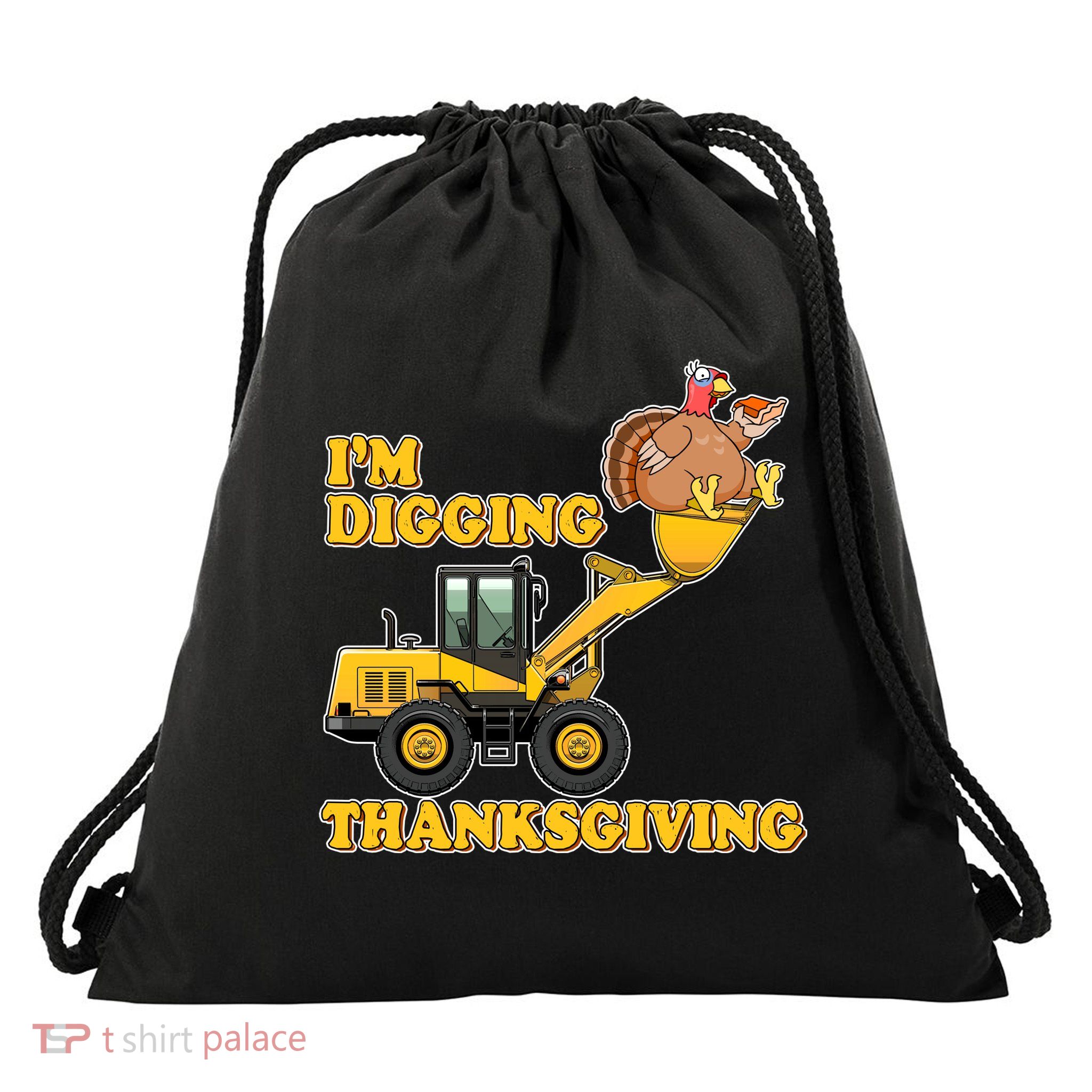 I'm Digging Thanksgiving Drawstring Bag