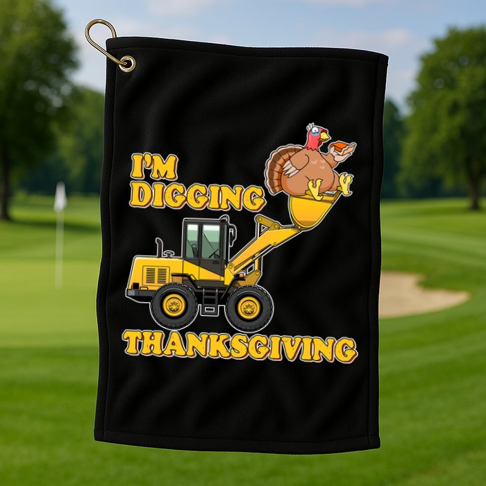 I'm Digging Thanksgiving Golf Towel