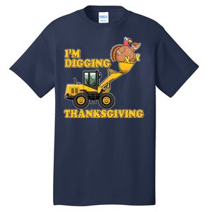 I'm Digging Thanksgiving Tall T-Shirt