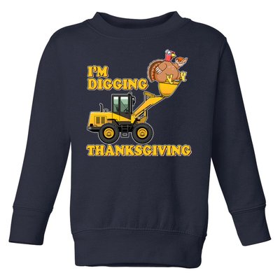 I'm Digging Thanksgiving Toddler Sweatshirt