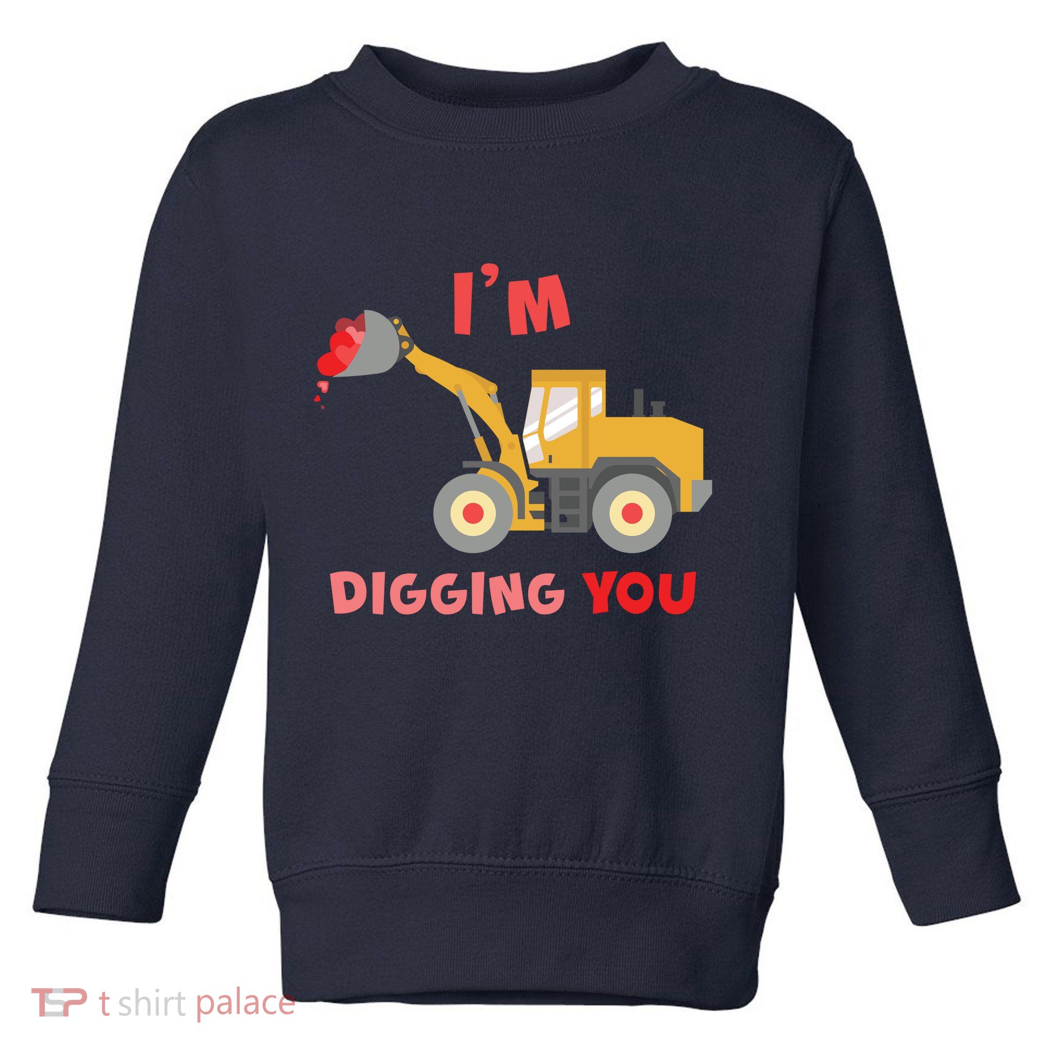 I'm Digging You Tractor Valentine's Day Toddler Sweatshirt