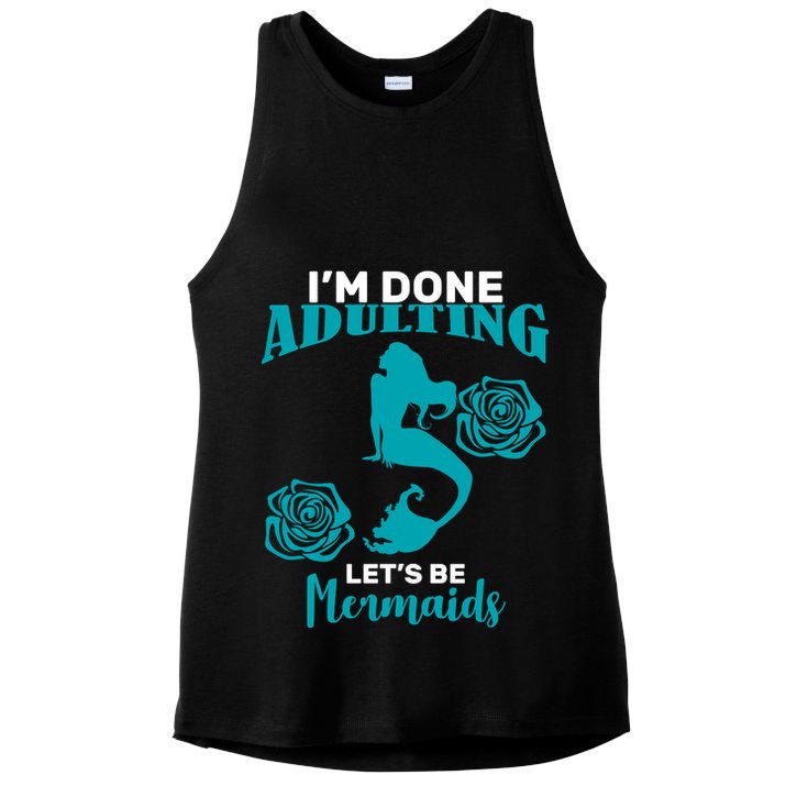 I'm Done Adulting Lets Be Mermaids Ladies PosiCharge Tri-Blend Wicking Tank