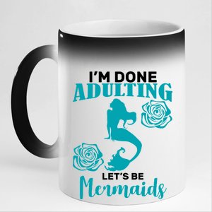 I'm Done Adulting Lets Be Mermaids 11oz Black Color Changing Mug