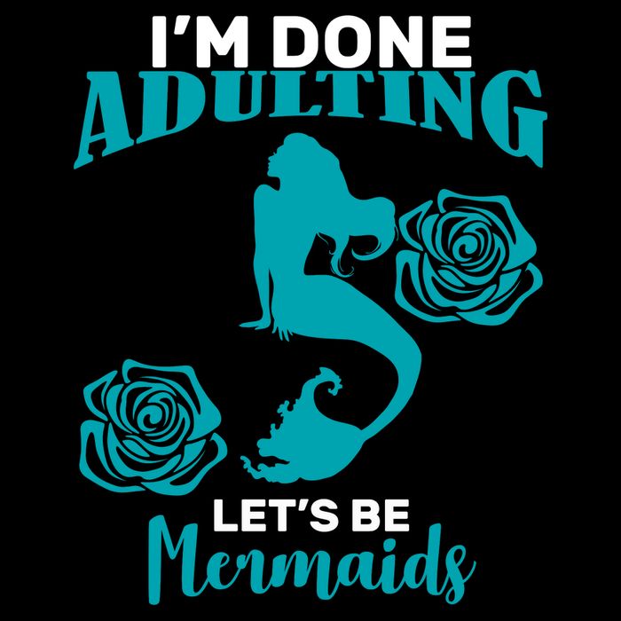 I'm Done Adulting Lets Be Mermaids Backpack