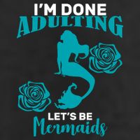 I'm Done Adulting Lets Be Mermaids Adult Drive Performance Visor