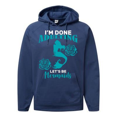 I'm Done Adulting Lets Be Mermaids Performance Fleece Hoodie