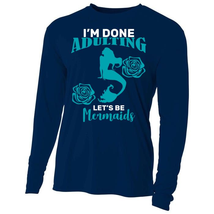 I'm Done Adulting Lets Be Mermaids Cooling Performance Long Sleeve Crew