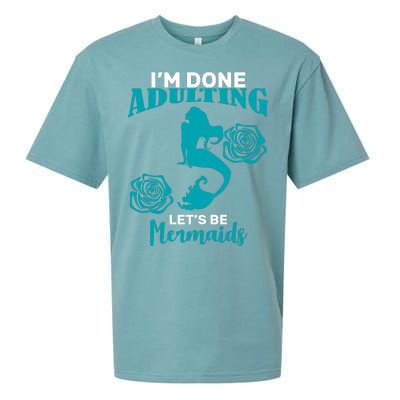 I'm Done Adulting Lets Be Mermaids Sueded Cloud Jersey T-Shirt