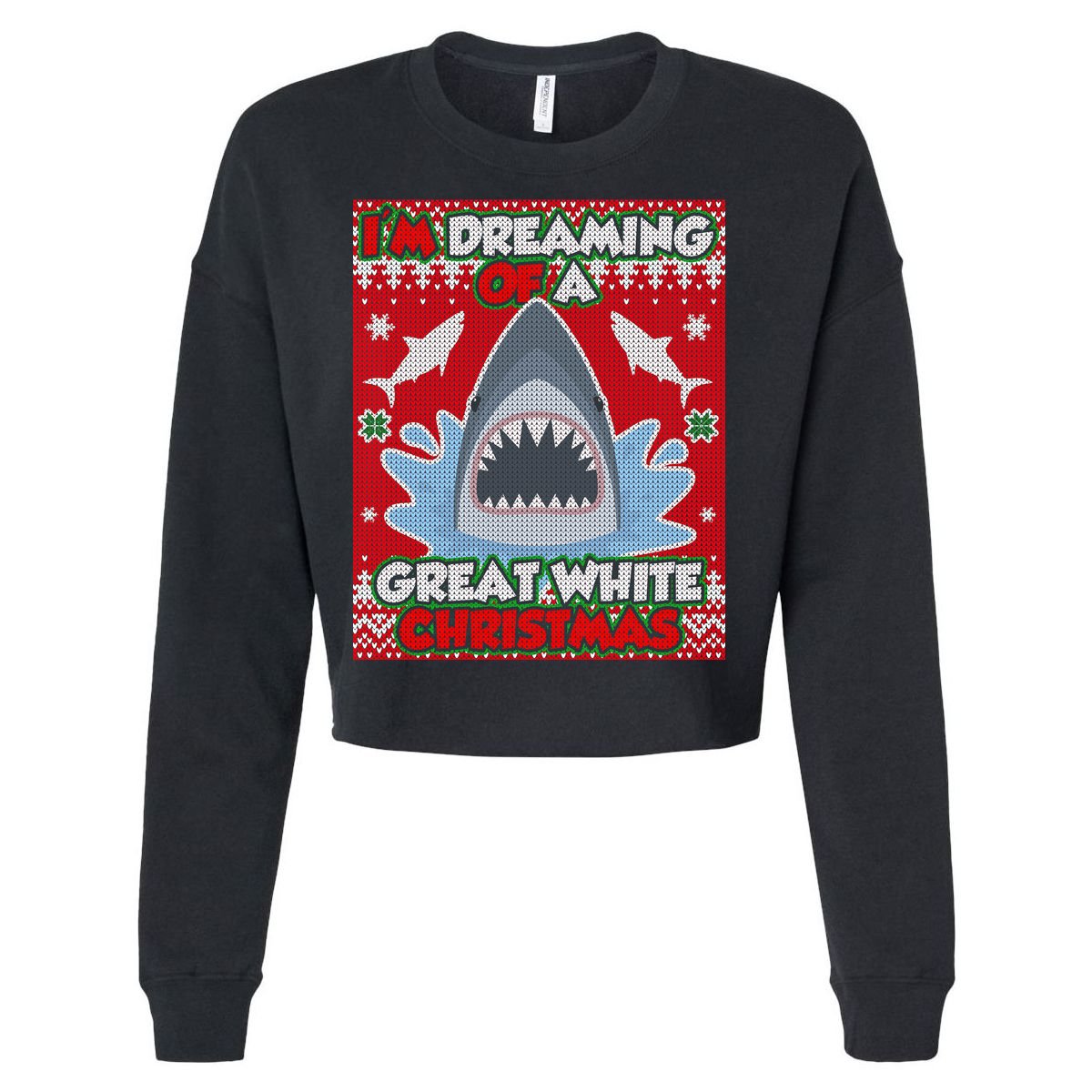 I'm Dreaming Of A Great White Christmas Cropped Pullover Crew
