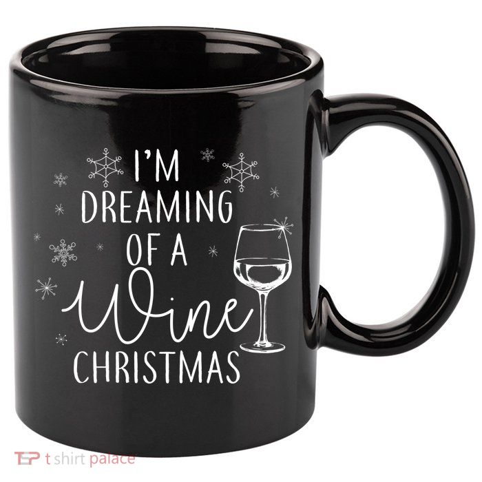 I'm Dreaming Of A Wine Christmas 11oz C Handle Ceramic Mug