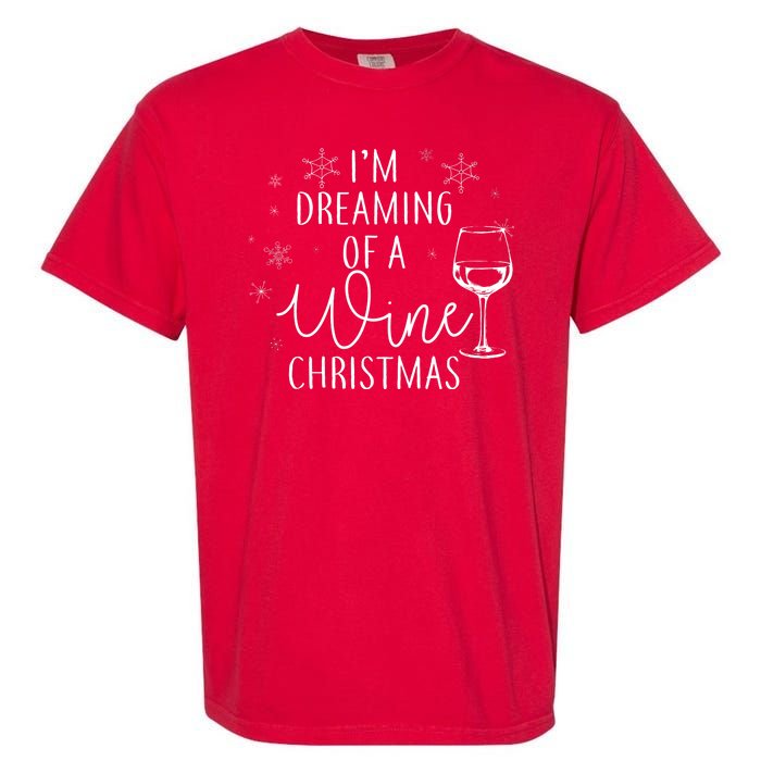 I'm Dreaming Of A Wine Christmas Garment-Dyed Heavyweight T-Shirt