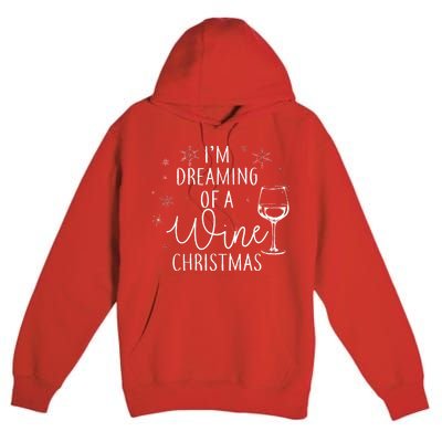 I'm Dreaming Of A Wine Christmas Premium Pullover Hoodie