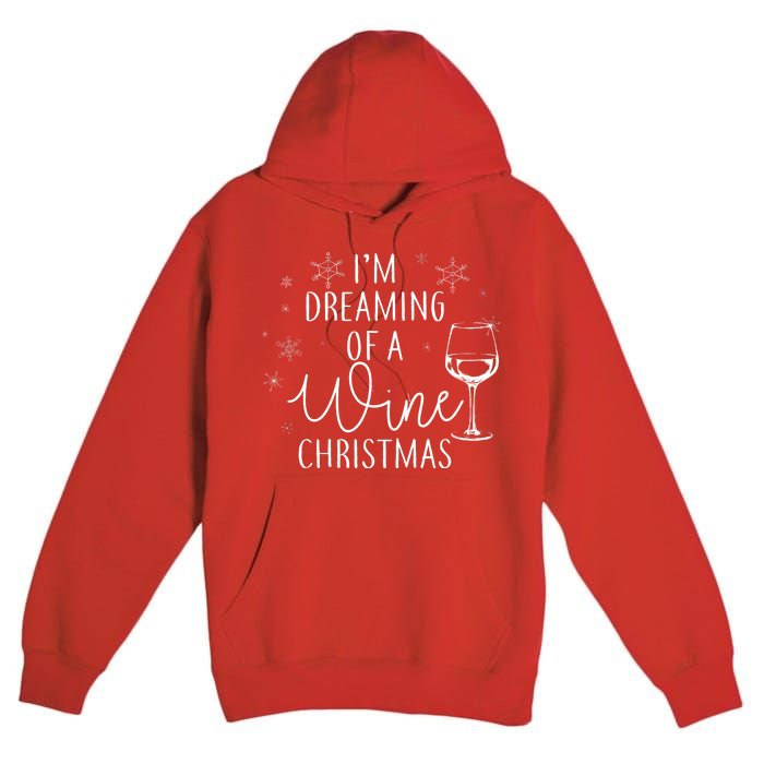 I'm Dreaming Of A Wine Christmas Premium Pullover Hoodie