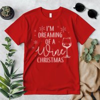 I'm Dreaming Of A Wine Christmas Premium T-Shirt