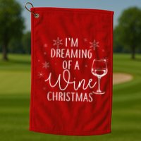 I'm Dreaming Of A Wine Christmas Golf Towel