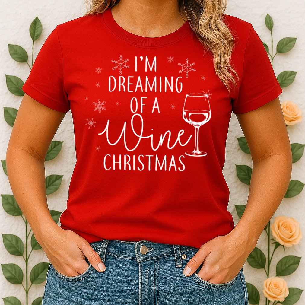 I'm Dreaming Of A Wine Christmas Womens T-Shirt