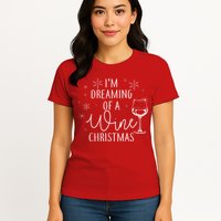 I'm Dreaming Of A Wine Christmas Womens T-Shirt