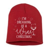 I'm Dreaming Of A Wine Christmas Short Acrylic Beanie