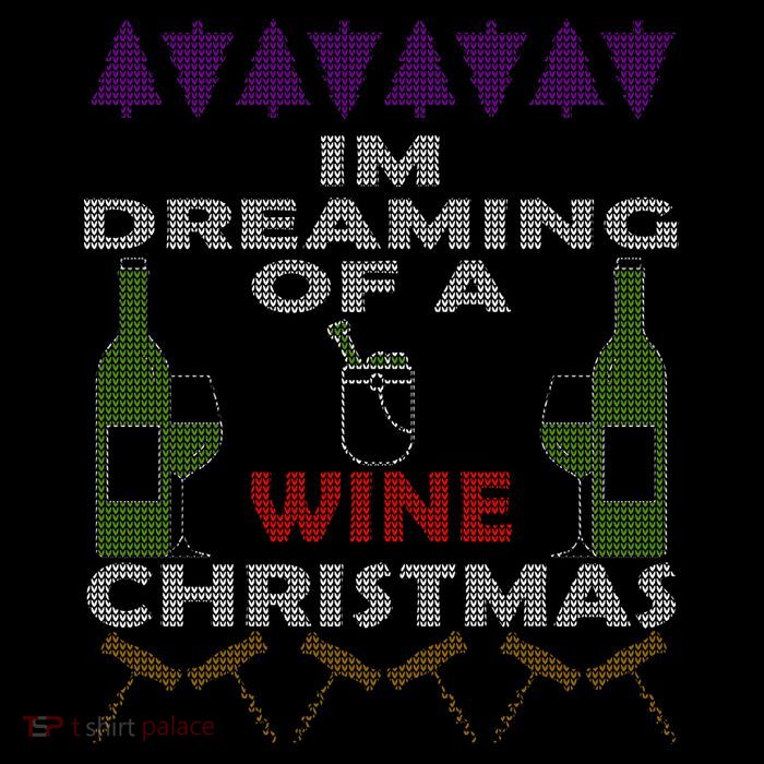 I'm Dreaming Of A Wine Christmas Ugly Poster