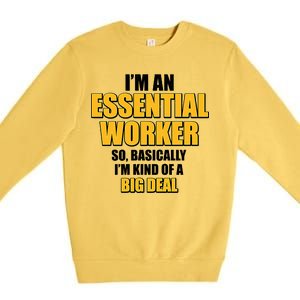 I'm Essential Worker So Basically I'm Kind of A Big Deal Premium Crewneck Sweatshirt