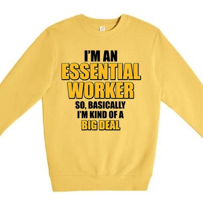 I'm Essential Worker So Basically I'm Kind of A Big Deal Premium Crewneck Sweatshirt