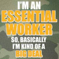 I'm Essential Worker So Basically I'm Kind of A Big Deal Legacy Tie Dye Trucker Hat