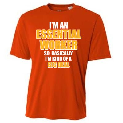 I'm Essential Worker So Basically I'm Kind of A Big Deal Cooling Performance Crew T-Shirt