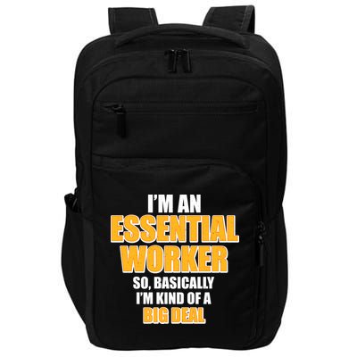 I'm Essential Worker So Basically I'm Kind of A Big Deal Impact Tech Backpack