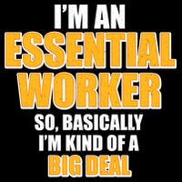 I'm Essential Worker So Basically I'm Kind of A Big Deal Backpack