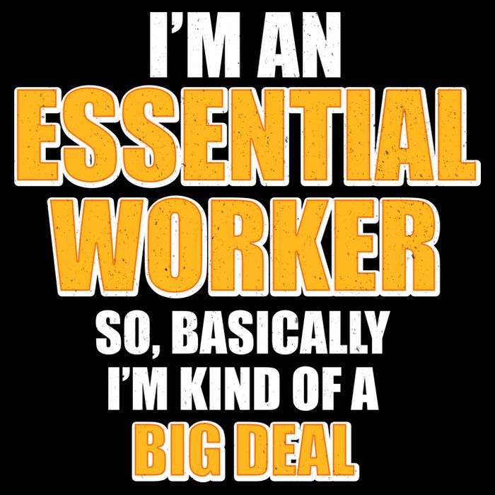 I'm Essential Worker So Basically I'm Kind of A Big Deal Backpack
