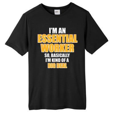 I'm Essential Worker So Basically I'm Kind of A Big Deal Tall Fusion ChromaSoft Performance T-Shirt