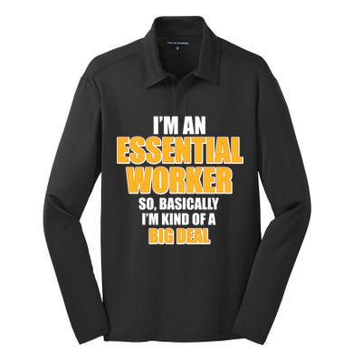 I'm Essential Worker So Basically I'm Kind of A Big Deal Silk Touch Performance Long Sleeve Polo