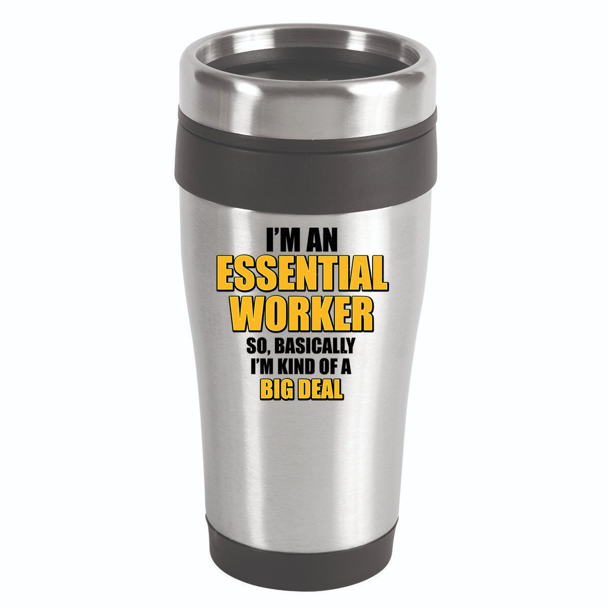 I'm Essential Worker So Basically I'm Kind of A Big Deal 16oz Travel Tumbler
