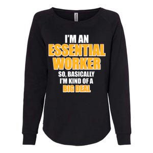 I'm Essential Worker So Basically I'm Kind of A Big Deal Womens California Wash Sweatshirt