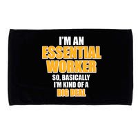 I'm Essential Worker So Basically I'm Kind of A Big Deal Microfiber Hand Towel