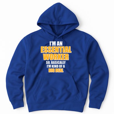 I'm Essential Worker So Basically I'm Kind of A Big Deal Hoodie
