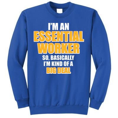 I'm Essential Worker So Basically I'm Kind of A Big Deal Sweatshirt