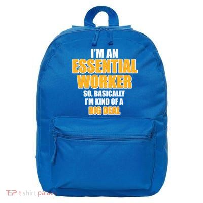 I'm Essential Worker So Basically I'm Kind of A Big Deal 16 in Basic Backpack